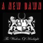 A New Dawn : The Wisdom of Hindsight
